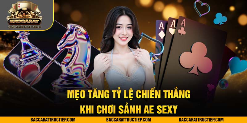 baccarat sảnh ae sexy mẹo chiến thắng