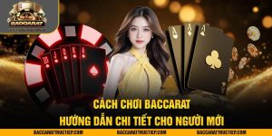 hướng dẫn cách chơi baccarat