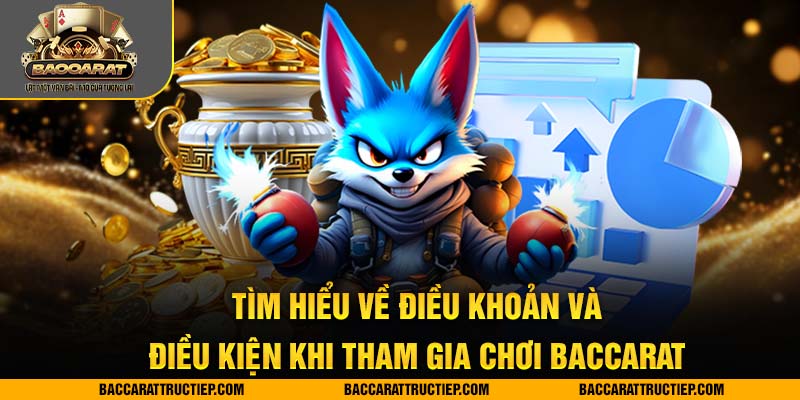 tìm hiểu điều khoản điều kiện baccarattructiep