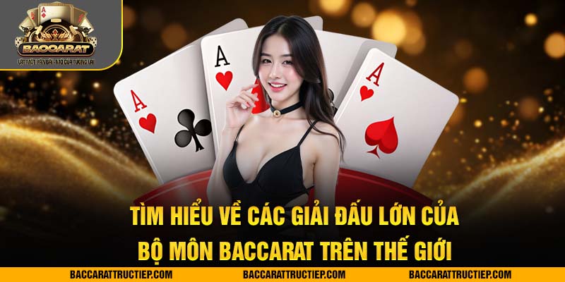 tìm hiểu giải đấu baccarat quốc tế