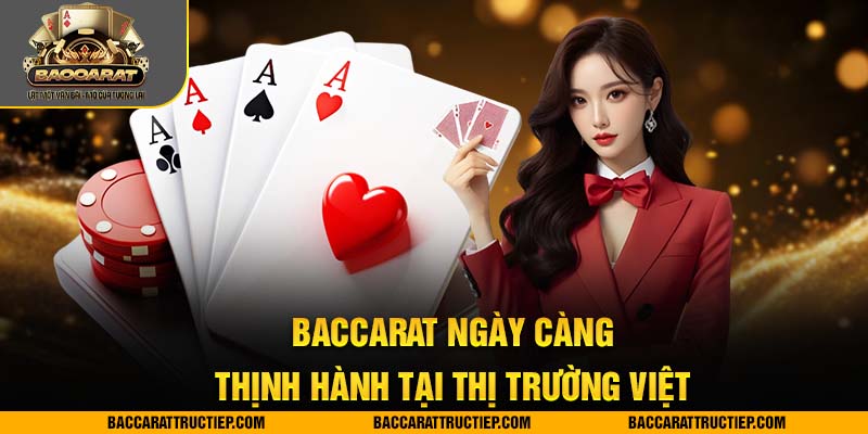 xu hướng baccarat tại việt nam 2025 thịnh hành